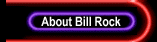 Click To Learn About Bill Rock